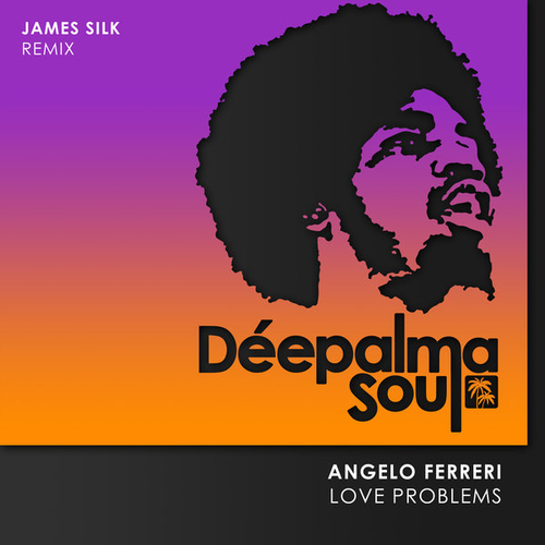 Angelo Ferreri - Love Problems (James Silk Remix) [DPLMSN034]